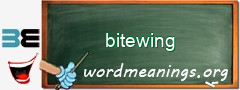 WordMeaning blackboard for bitewing